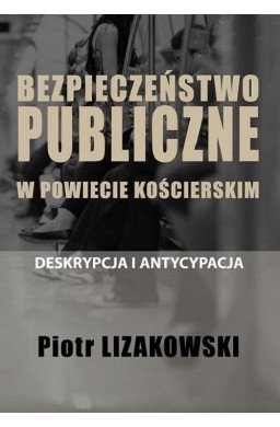 Bezpieczeństwo publiczne w powiecie kościerskim...