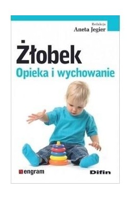 Żłobek. Opieka i wychowanie