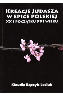 Kreacje Judasza w prozie polskiej XX i początku..