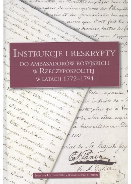 Instrukcje i reskrypty do ambasadorów rosyjskich..