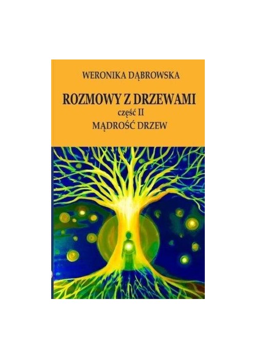 Rozmowy z drzewami cz.II Mądrość drzew