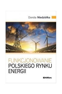 Funkcjonowanie polskiego rynku energii