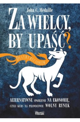 Za wielcy by upaść