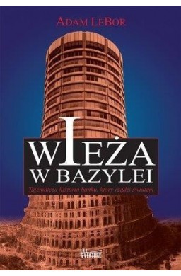 Wieża w Bazylei. Tajemnicza historia banku...