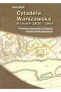 Cytadela warszawska w latach 1830-1864