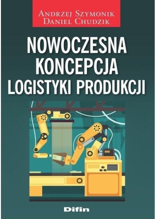 Nowoczesna koncepcja logistyki produkcji