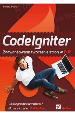 CodeIgniter. Zaawansowane tworzenie stron w PHP