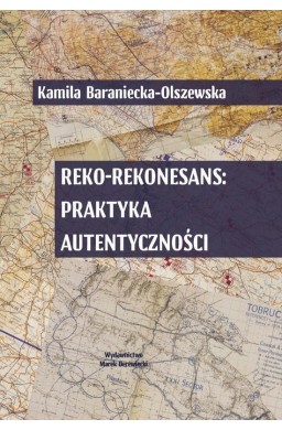 Reko-rekonesans: praktyka autentyczności