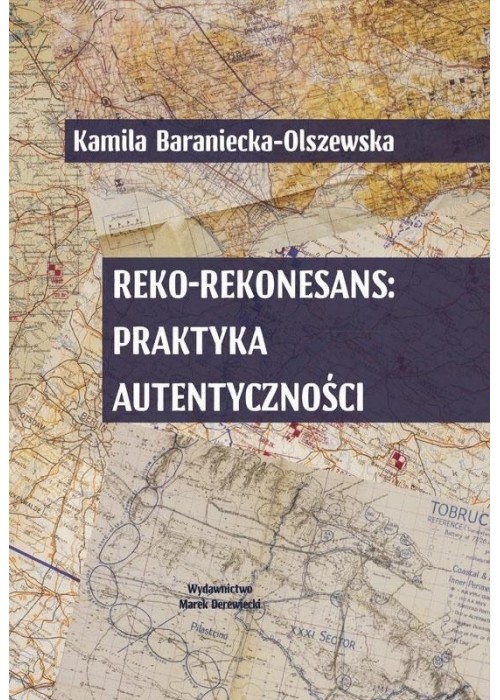 Reko-rekonesans: praktyka autentyczności