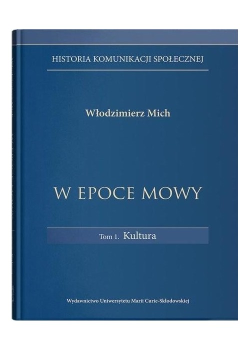 W epoce mowy T.1 Kultura. Historia komunikacji