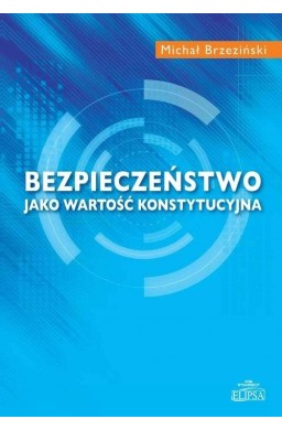 Bezpieczeństwo jako wartość konstytucyjna