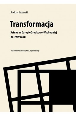 Transformacja.Sztuka w Europie Środkowo-Wschodniej