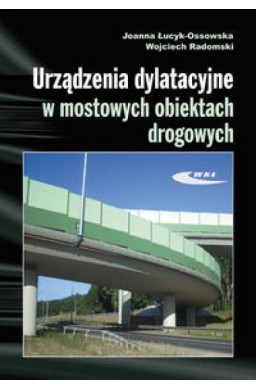 Urządzenia dylatacyjne w mostowych obiektach drog.