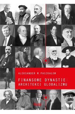 Finansowe dynastie: architekci globalizmu