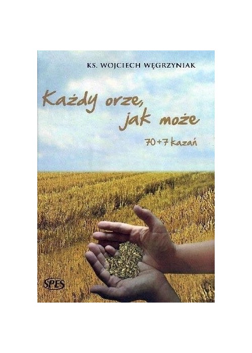 Każdy orze, jak może 70+7 kazań