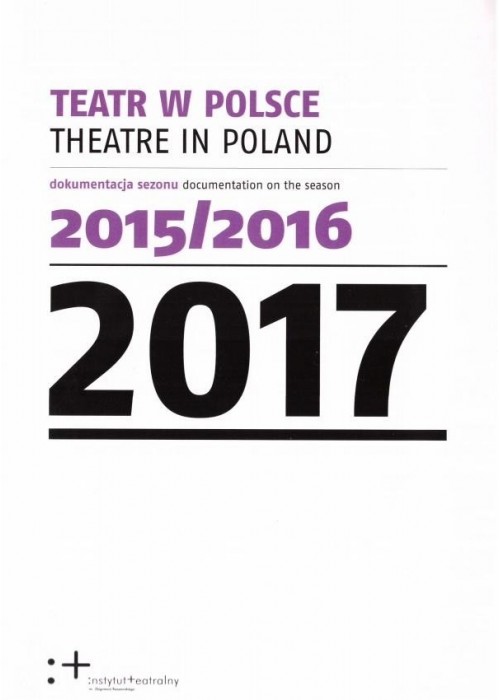 Teatr w Polsce 2017 Dokumentacja sezonu 2015/16