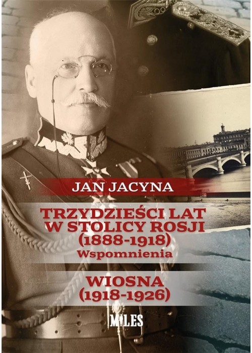 Trzydzieści lat w stolicy Rosji (1888-1918)