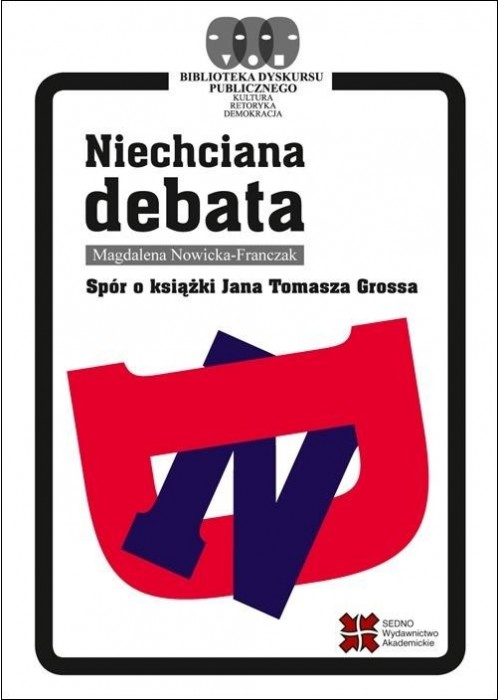 Niechciana debata. Spór o książki Jana T. Grossa