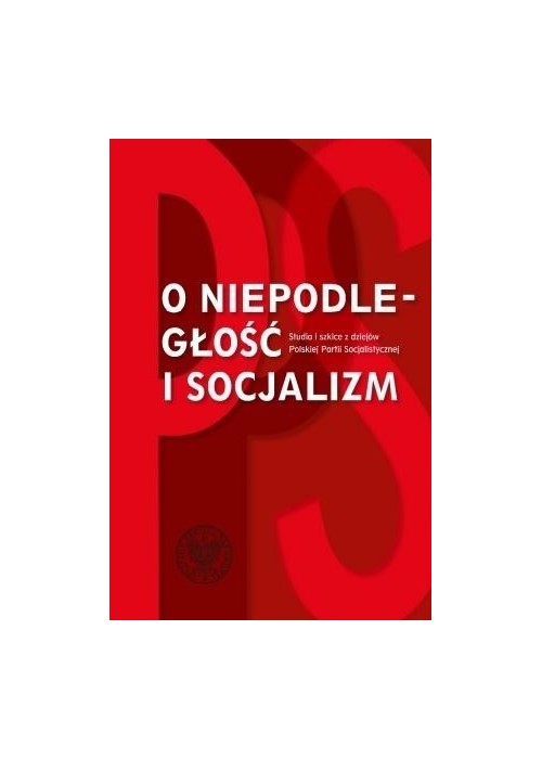 O niepodległość i socjalizm