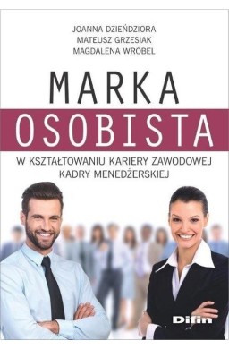 Marka osobista w kształtowaniu kariery zawodowej..