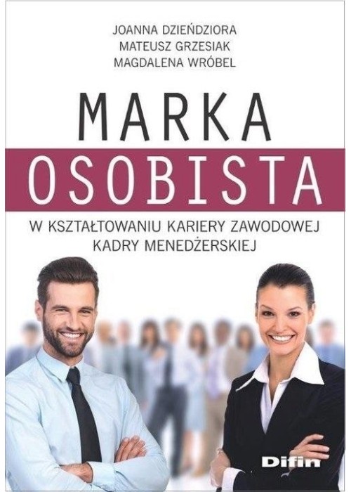 Marka osobista w kształtowaniu kariery zawodowej..