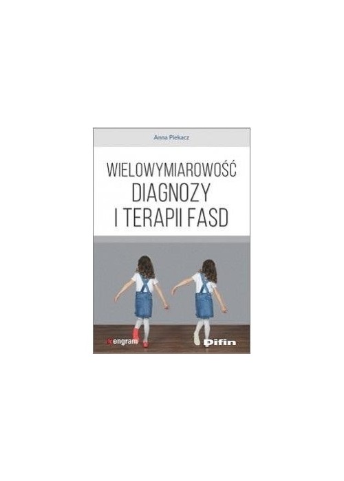 Wielowymiarowość diagnozy i terapii FASD