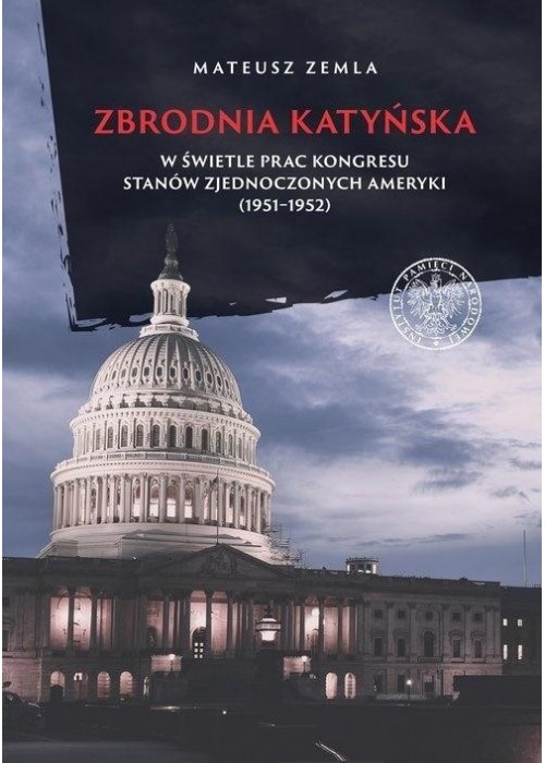 Zbrodnia katyńska w świetle prac Kongresu...