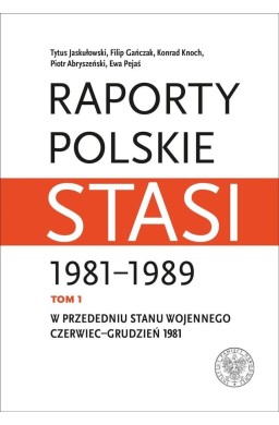 Raporty polskie Stasi 1981-1989 T.1