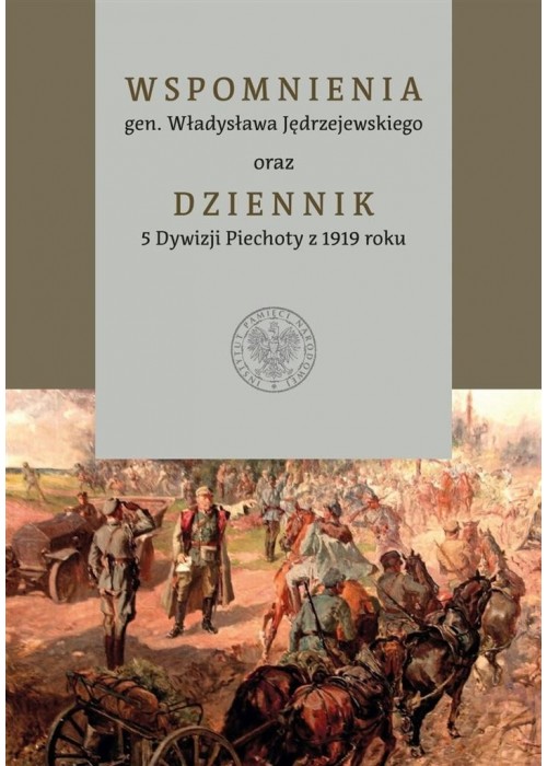 Wspomnienia gen. Władysława Jędrzejewskiego..