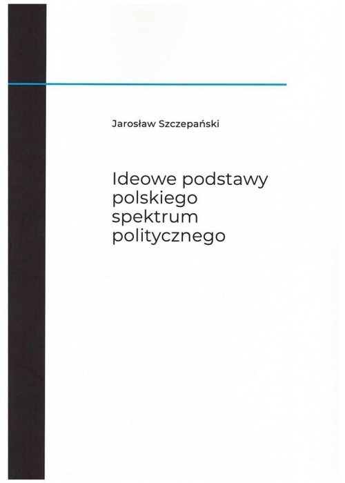 Ideowe podstawy polskiego spektrum politycznego