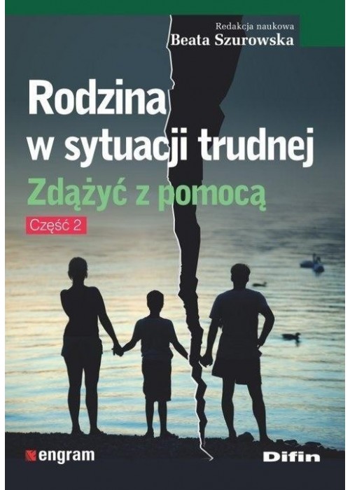 Rodzina w sytuacji trudnej. Zdążyć z pomocą cz.2