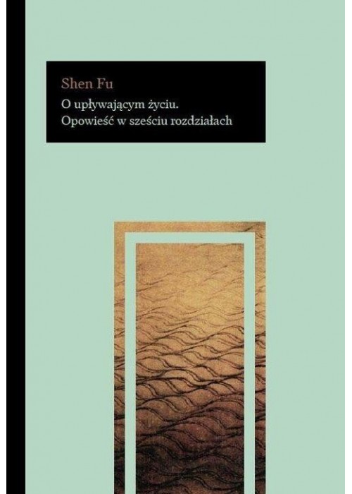 O upływającym życiu.Opowieść w sześciu rozdziałach