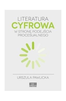 Literatura cyfrowa. W stronę podejścia..