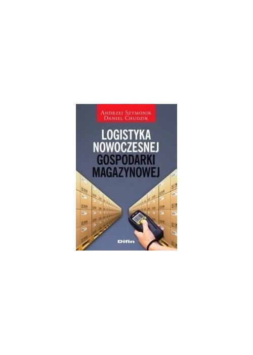 Logistyka nowoczesnej gospodarki magazynowej