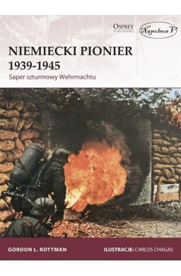 Niemiecki Pionier 1939-1945. Saper szturmowy...