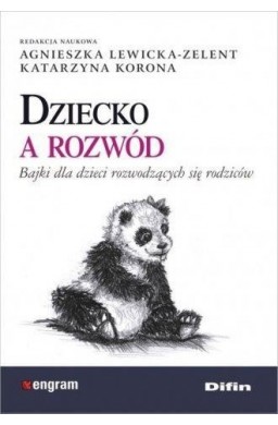 Dziecko a rozwód. Bajki dla dzieci rozwodzących...