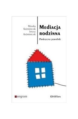 Mediacja rodzinna. Praktyczny poradnik