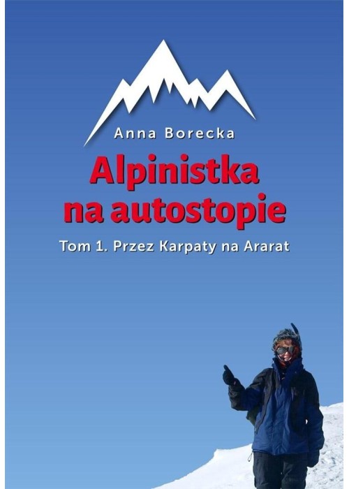 Alpinistka na autostopie. T1. Przez Karpaty na...