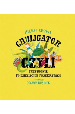 Chuligator, czyli przewodnik po dziecięcych przekr