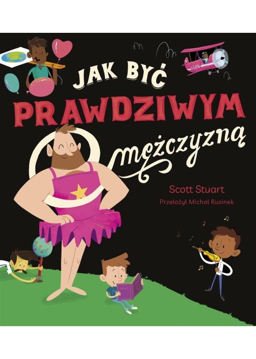 Jak być prawdziwym mężczyzną