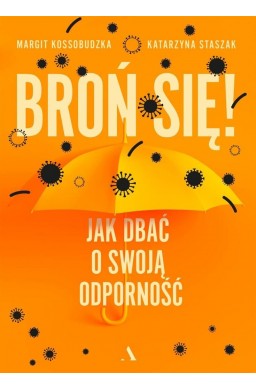 Broń się! Jak dbać o swoją odporność