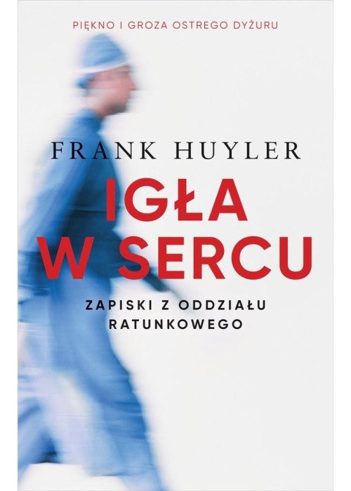 Igła w sercu. Zapiski z oddziału ratunkowego