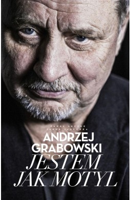 Andrzej Grabowski. Jestem jak motyl