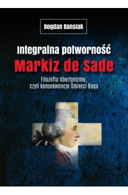 Integralna potworność. Markiz de Sade