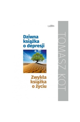 Dziwna książka o depresji, zwykła książka o życiu