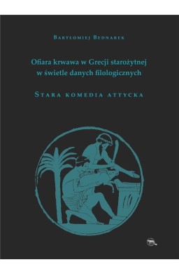 Ofiara krwawa w Grecji starożytnej.Stara komedia..