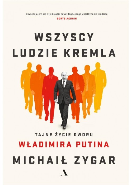 Wszyscy ludzie Kremla. Tajne życie dworu W.Putina