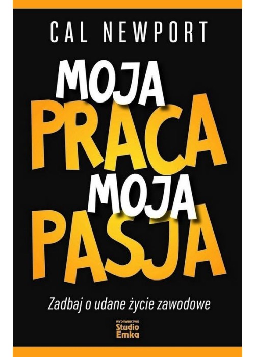 Moja praca, moja pasja. Zadbaj o udane życie...