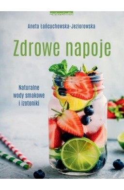 Zdrowe napoje. Naturalne wody smakowe i izotoniki