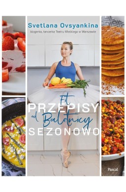 Fit przepisy od baletnicy sezonowo